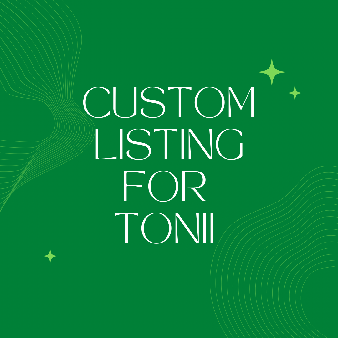 Custom For Tonii